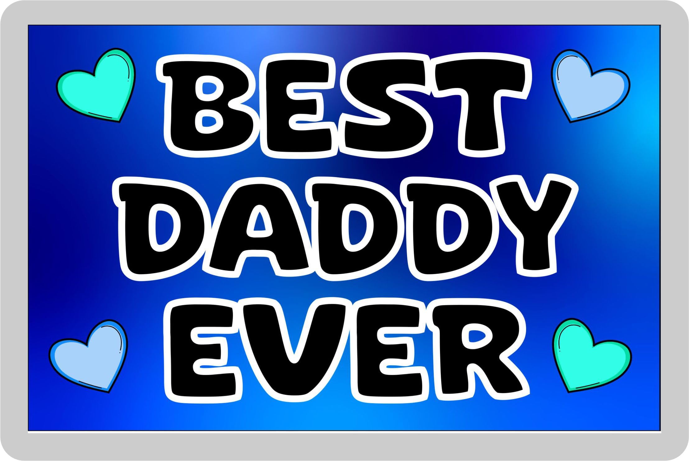Decalarama Daddy Fridge Magnet Gift – Best Daddy Ever - Fun Cute Novelty Family Present