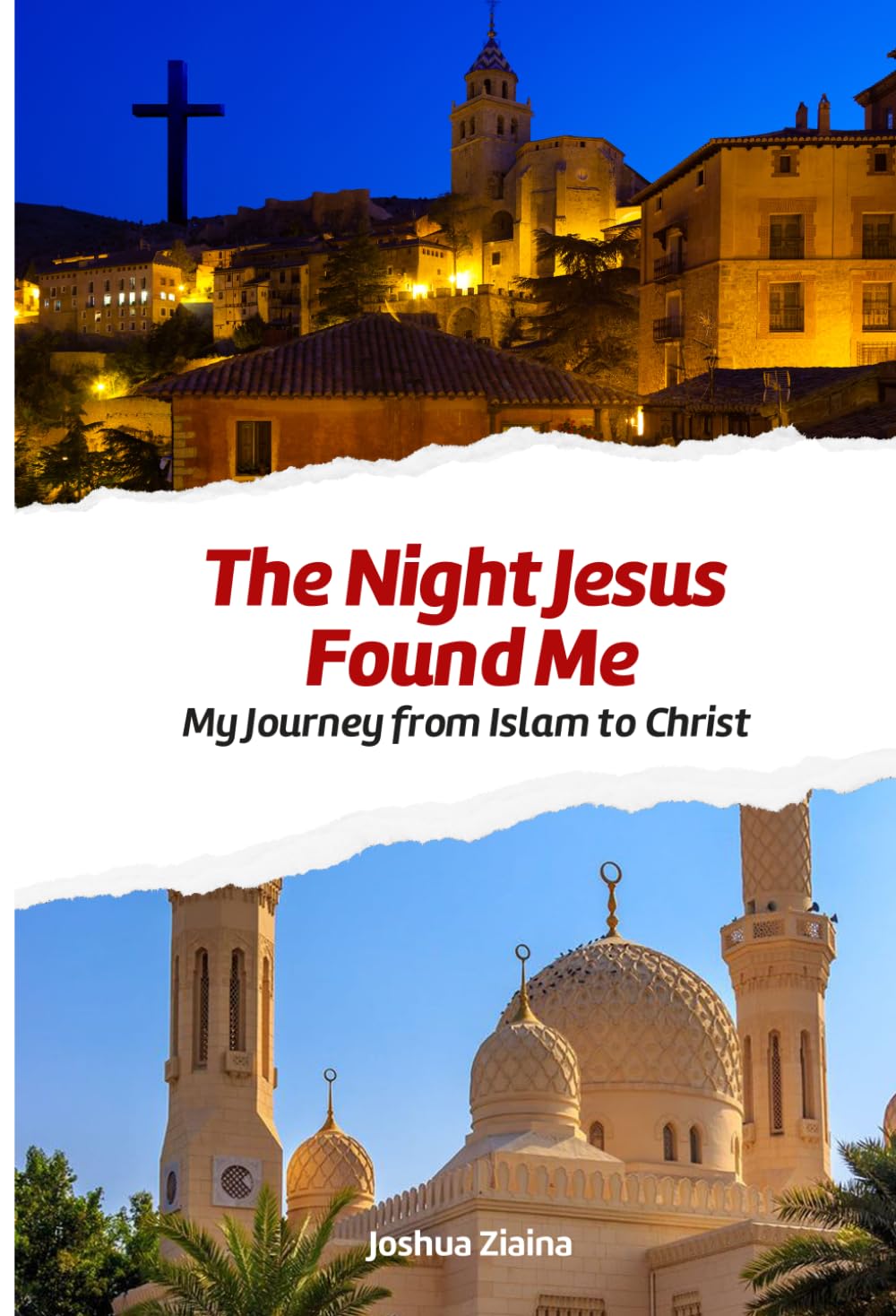 The Night Jesus Found Me: My journey from Islam to Christ