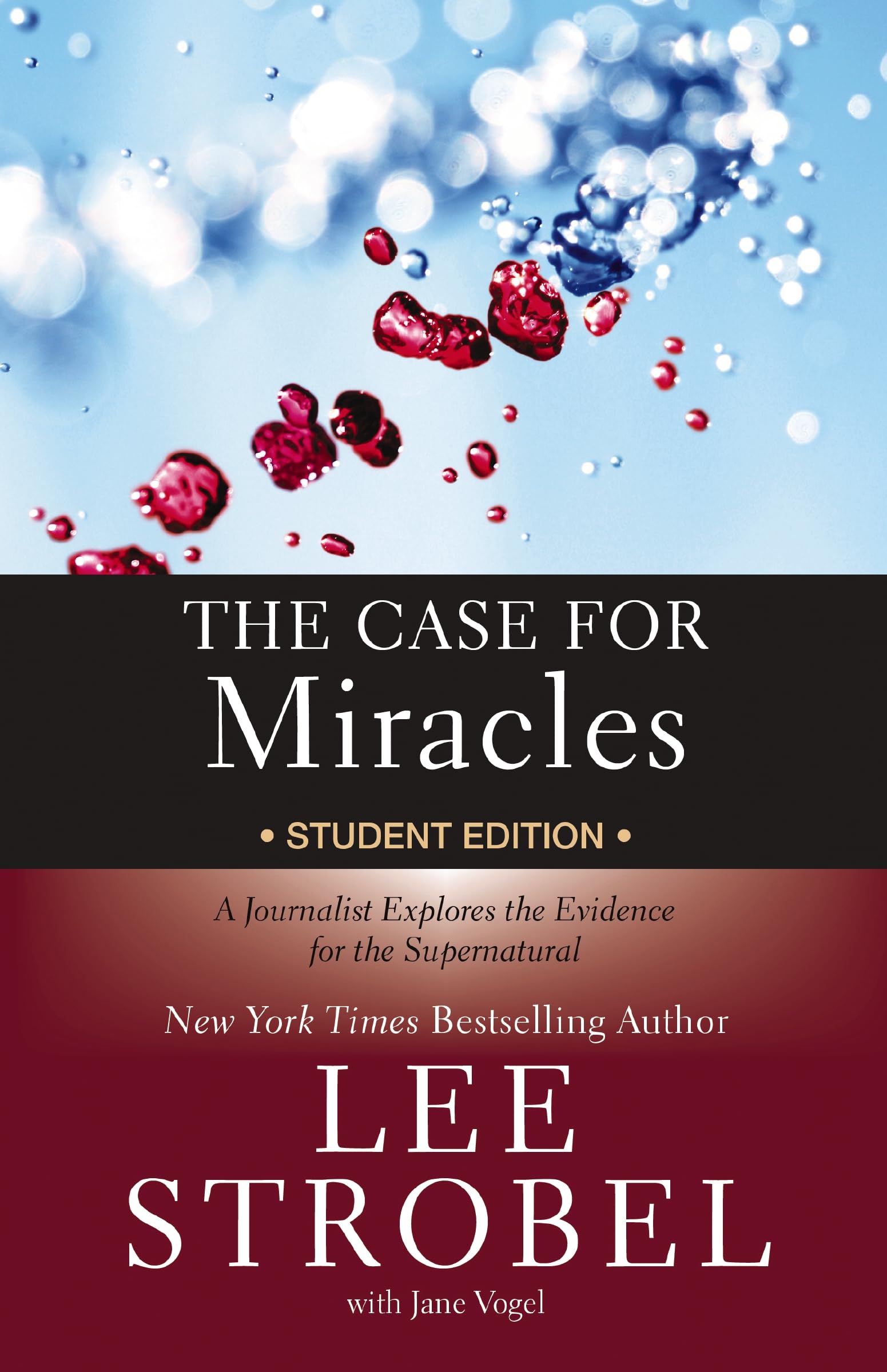 The Case for Miracles Student Edition: A Journalist Explores the Evidence for the Supernatural (Case for … Series for Students)