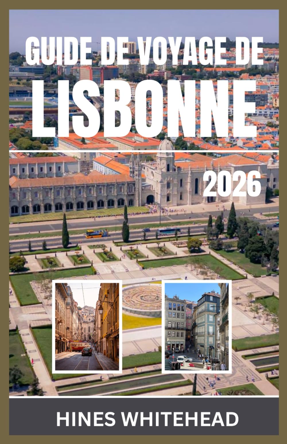 Lisbonne Guide de voyage 2026: Parcours culturels, aventures culinaires et voyages pittoresques à travers la porte de l'Atlantique