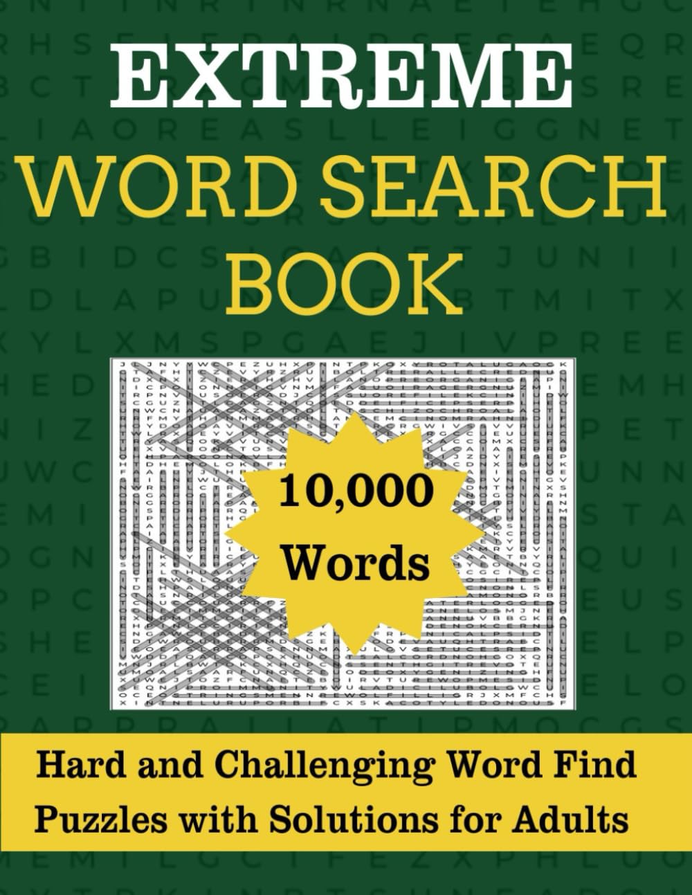 Extreme Word Search Book: Hard and Challenging Word Find Puzzles with 10,000 Words and Solutions for Adults