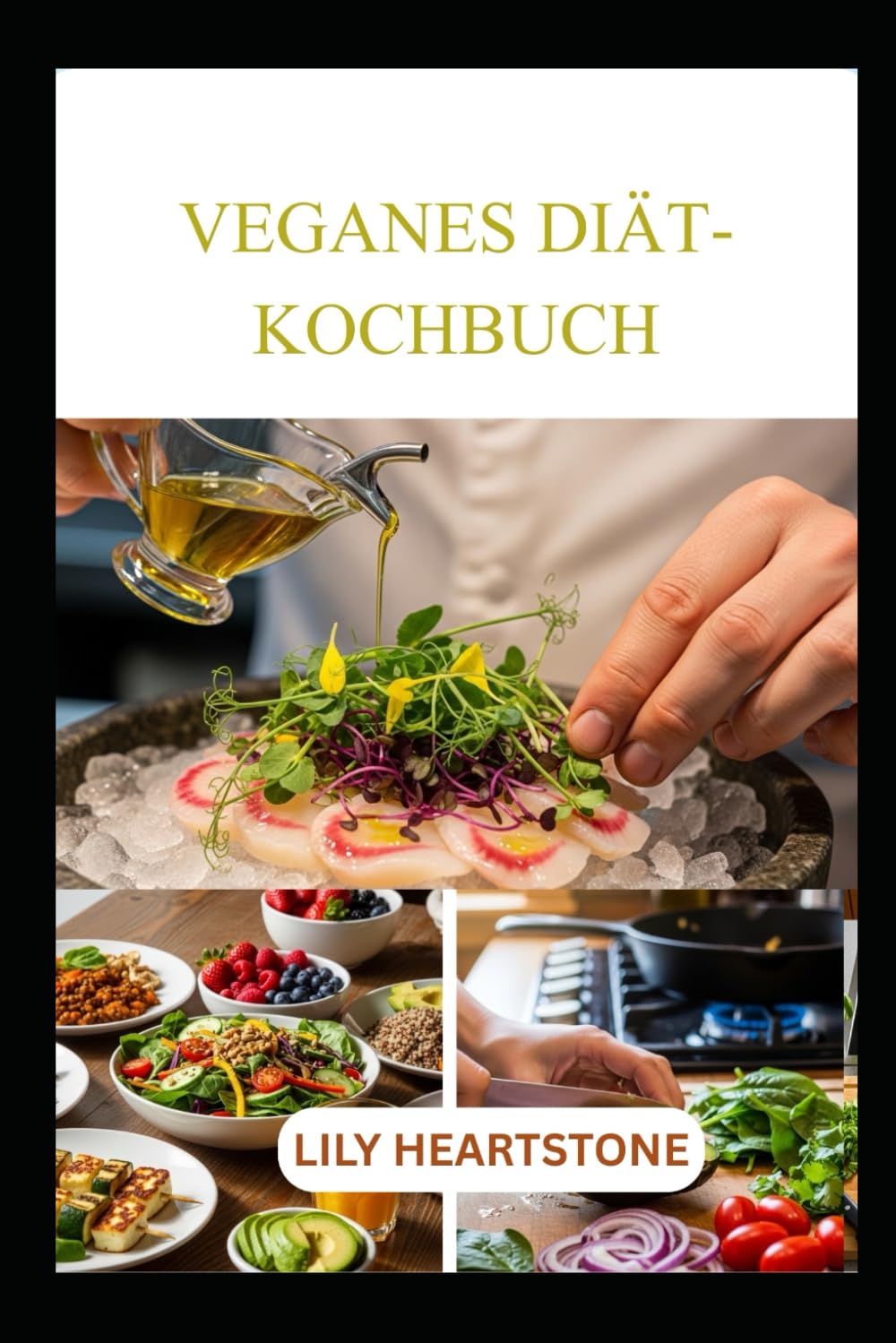 VEGANES DIÄT-KOCHBUCH: Einfache, leckere Mahlzeiten für eine gesunde, pflanzenbasierte Ernährung