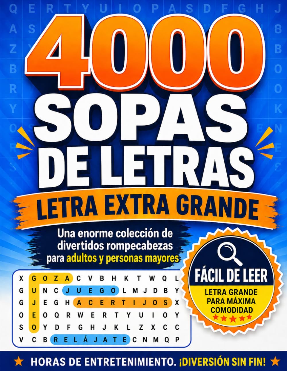 Libro de Sopas de Letras en Letra Grande para Adultos — 4000 Palabras: 101 sopas de letras en letra grande para adultos y personas mayores (Large Print Puzzle Book for Adults)
