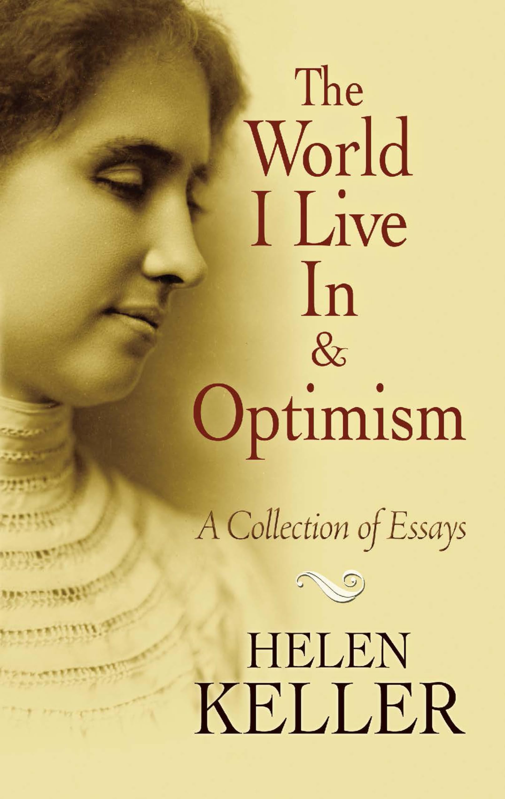 The World I Live In and Optimism: A Collection of Essays (Dover Literature: Essays)