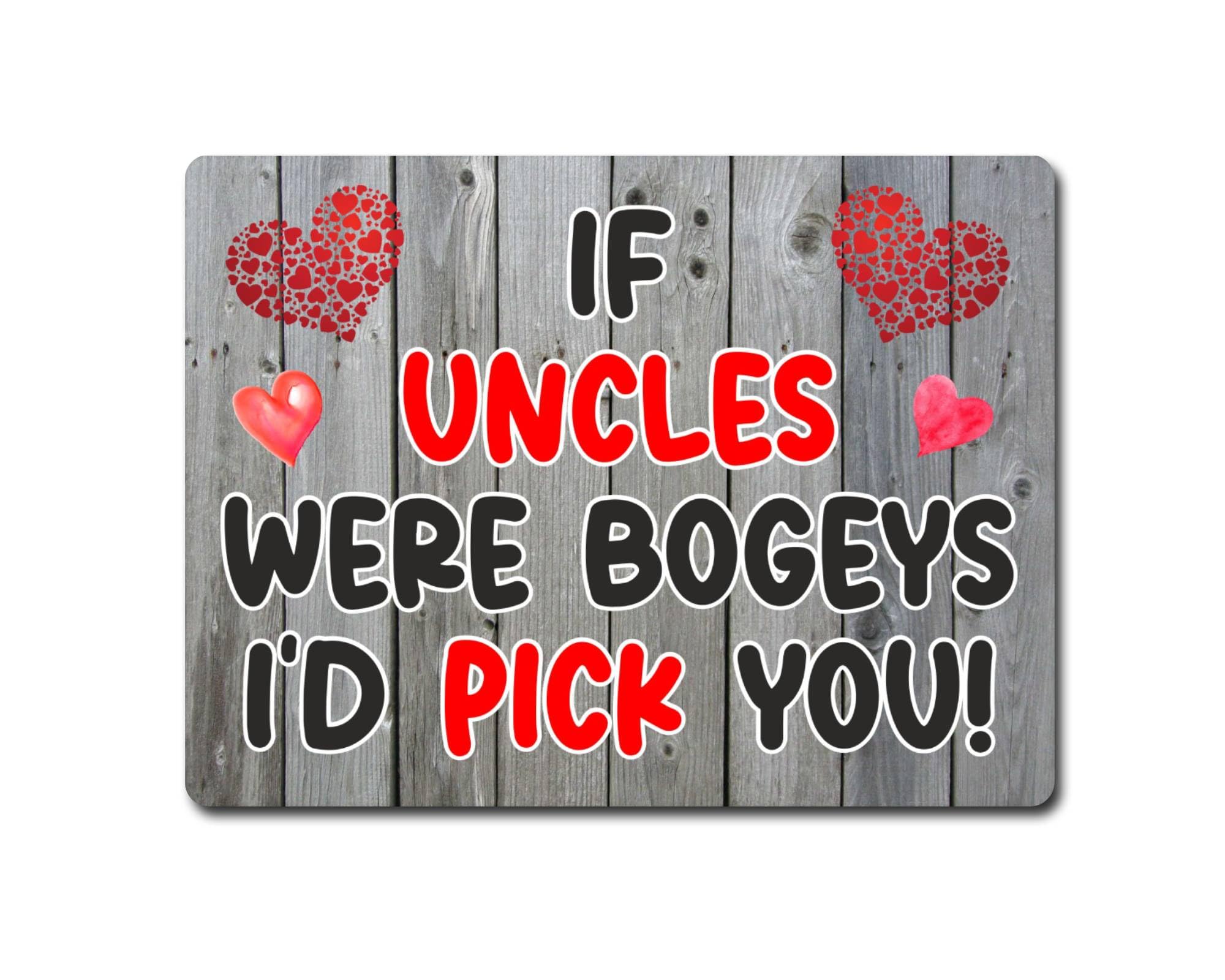 Decalarama Uncle Metal Sign Gift – If Uncles Were Bogeys I'd Pick You – Family Cute Fun Novelty Aluminium Present