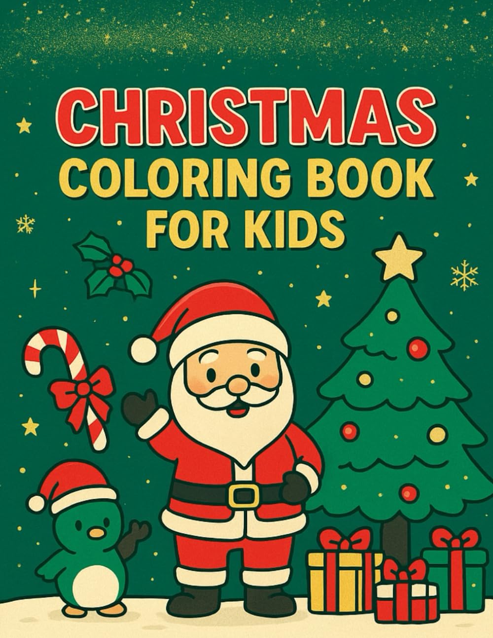 Christmas coloring book for kids: Fun, Cute & Festive Holiday Coloring!