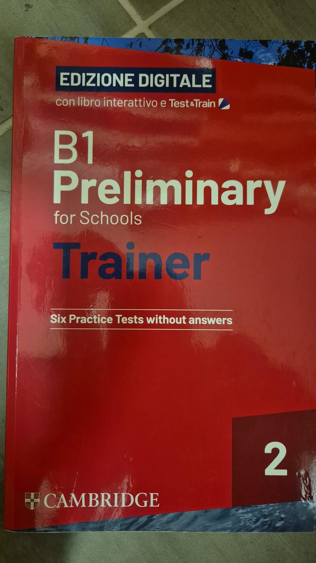 B1 Preliminary for schools trainer. Students book without answers. With Test & Train. Per le Scuole superiori. Con e-book. Con File audio per il download (Vol. 2)