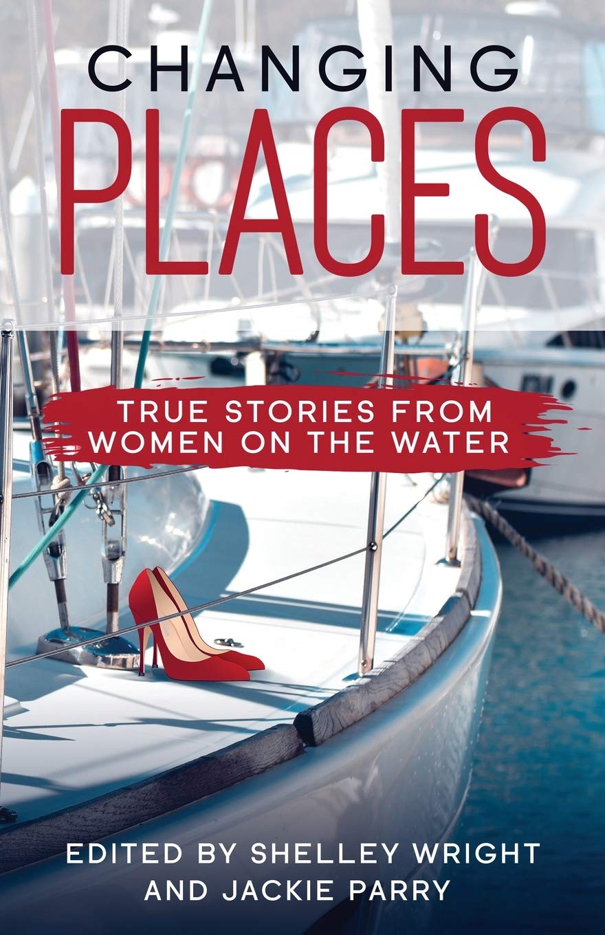 Changing Places: True Stories from Women on the Water