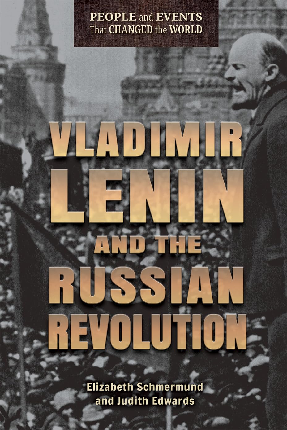 Vladimir Lenin and the Russian Revolution (People and Events That Changed the World)