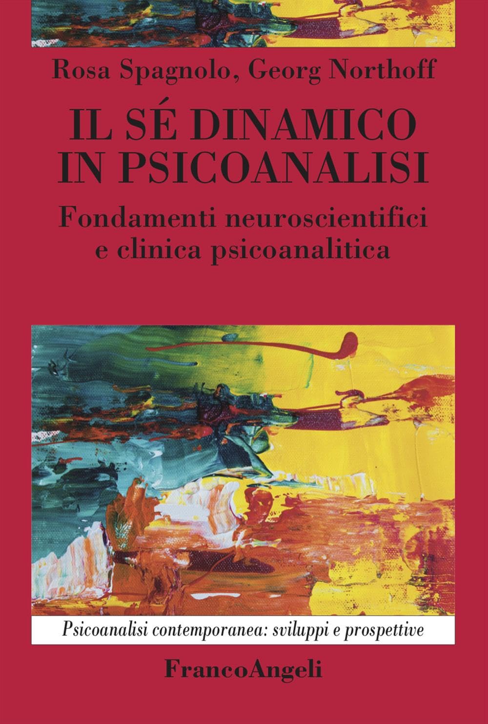 Il Sé Dinamico In Psicoanalisi. Fondamenti Neuroscientifici E Clinica Psicoanalitica - 4