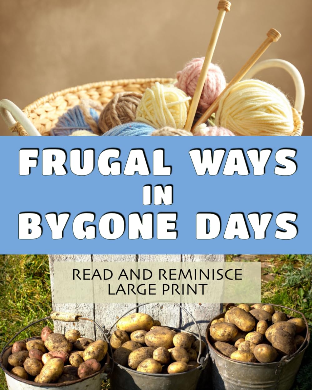 Frugal Ways in Bygone Days: Lively, dementia-friendly, vision-friendly reading to prompt reminiscence (Read and Reminisce)