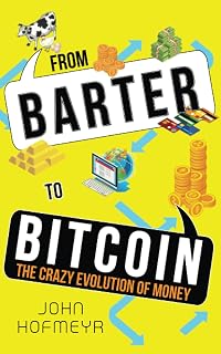 From Barter to Bitcoin - The Crazy Evolution of Money