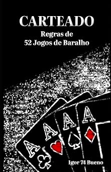 CARTEADO Regras de 52 Jogos de Baralho Portuguese Edition