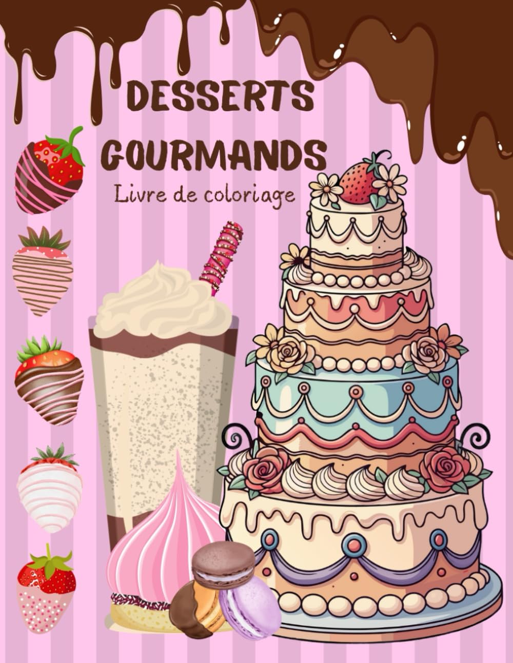 DESSERTS GOURMANDS: Livre de coloriage (Les Lucioles Intérieures)