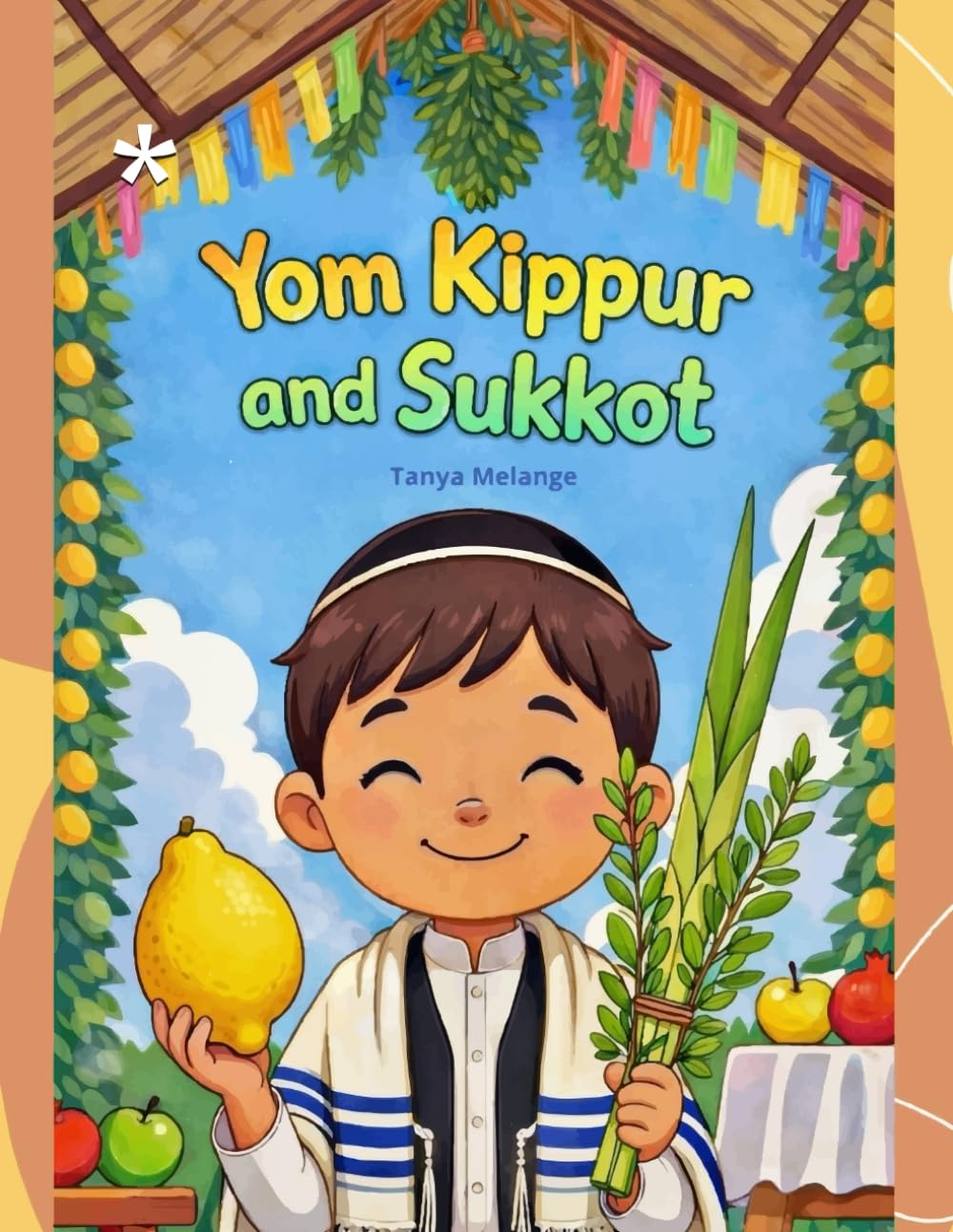 Yom Kippur and Sukkot*: Two autumn holidays in one book: a kind heart on Yom Kippur and joy in the sukkah on Sukkot!