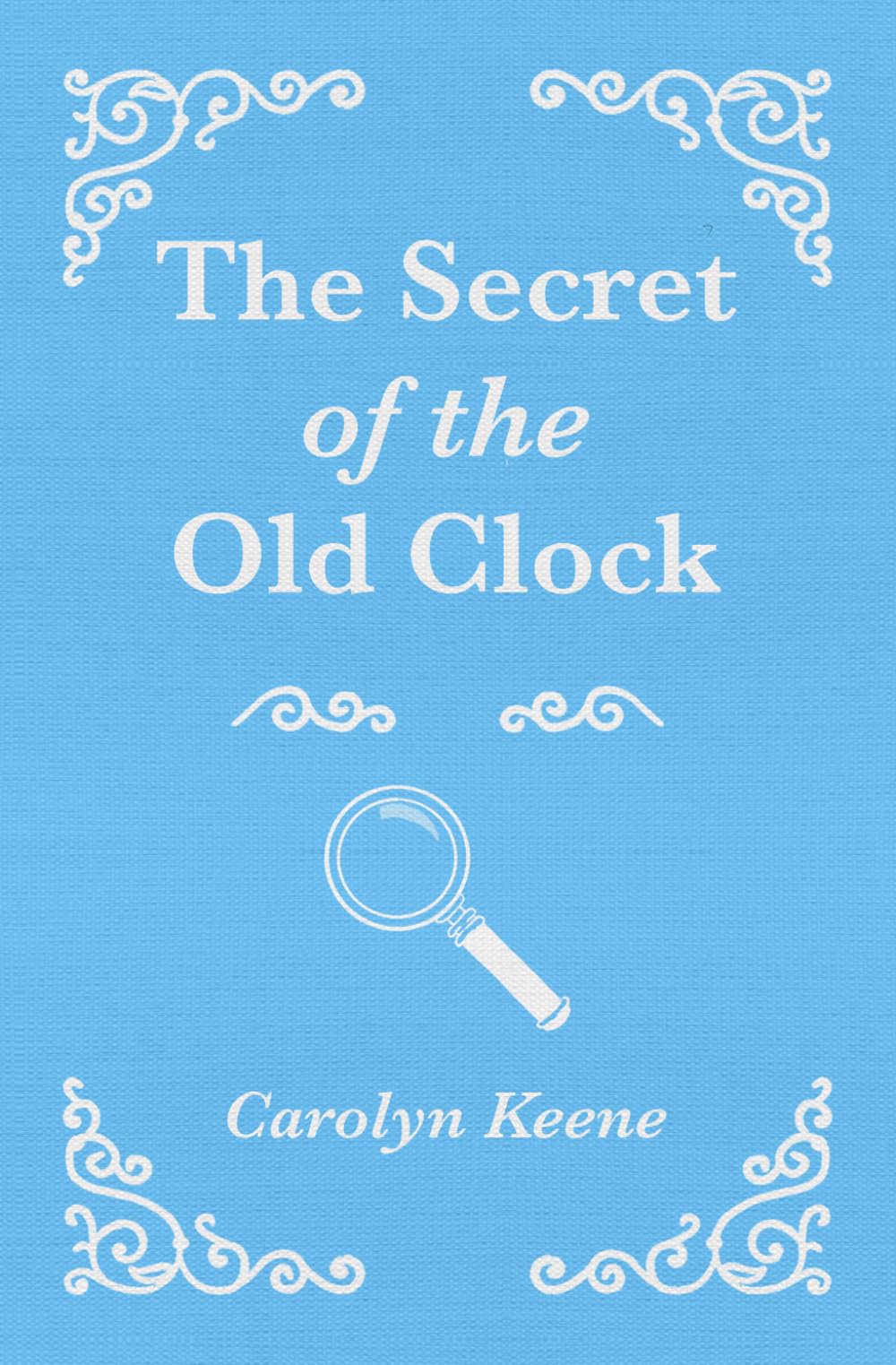 The Secret of the Old Clock: (Merjironest Press Edition)
