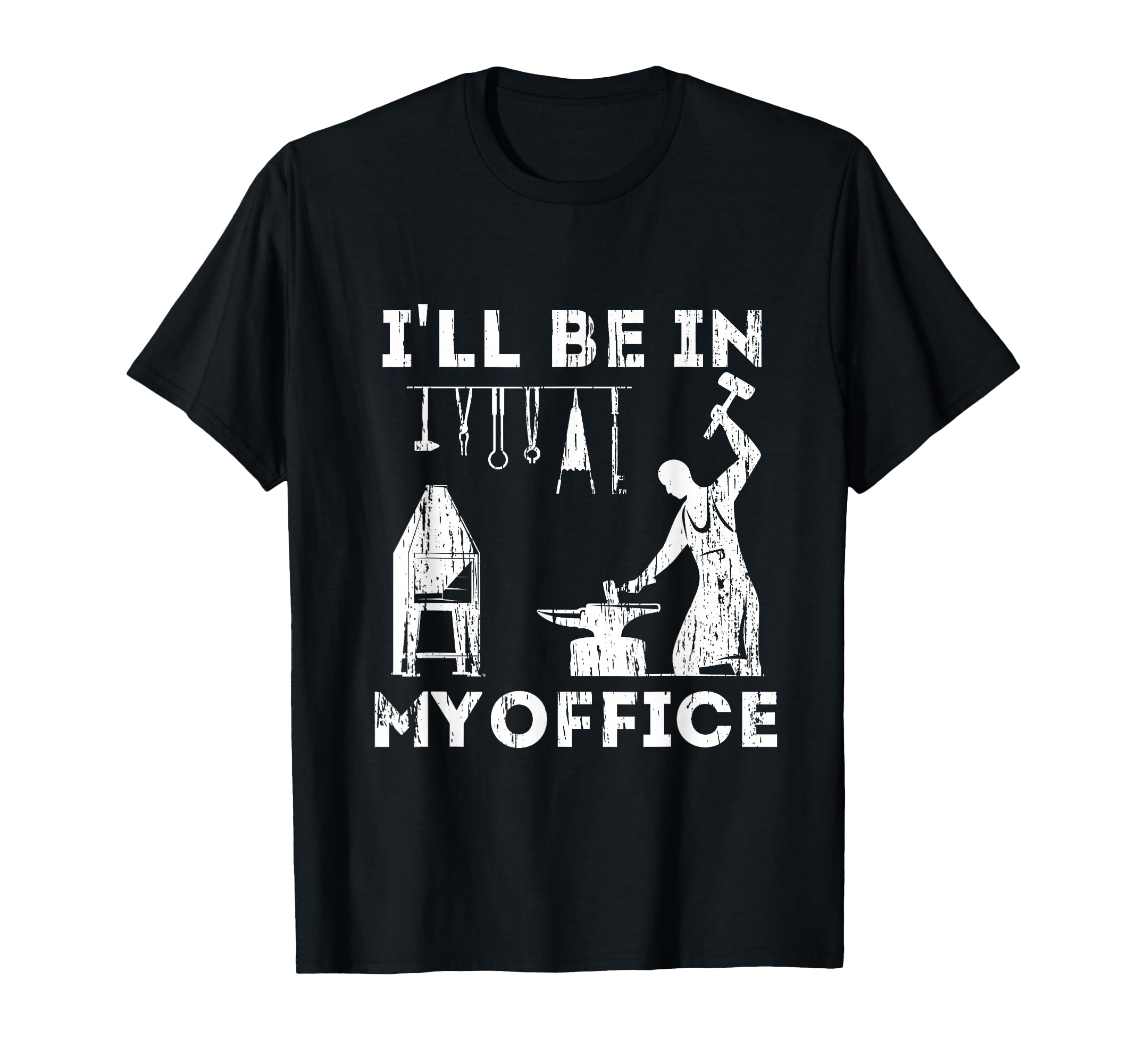 Ill Be in My Office Forging Blacksmith Forge Tools T-Shirt