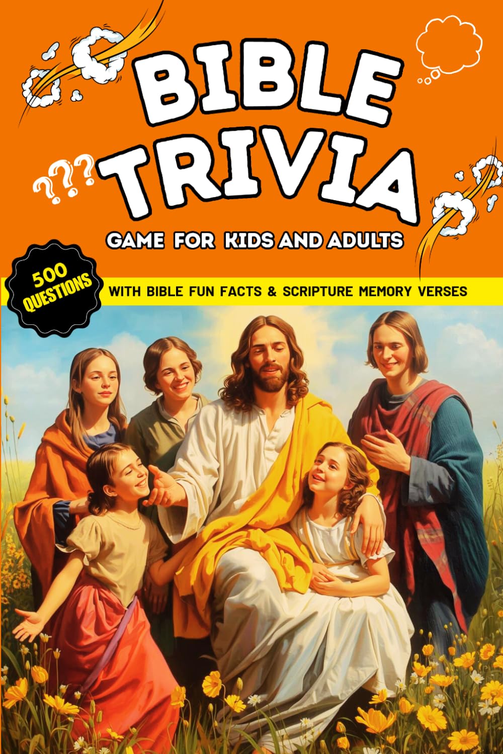 Bible Trivia Game For Kids and Adults: 500 Engaging Multiple Choice, True or False, Fill-in-the-Blank, and Riddle Questions To Test your Knowledge On ... Facts, and Scripture Verse Memory Challenge
