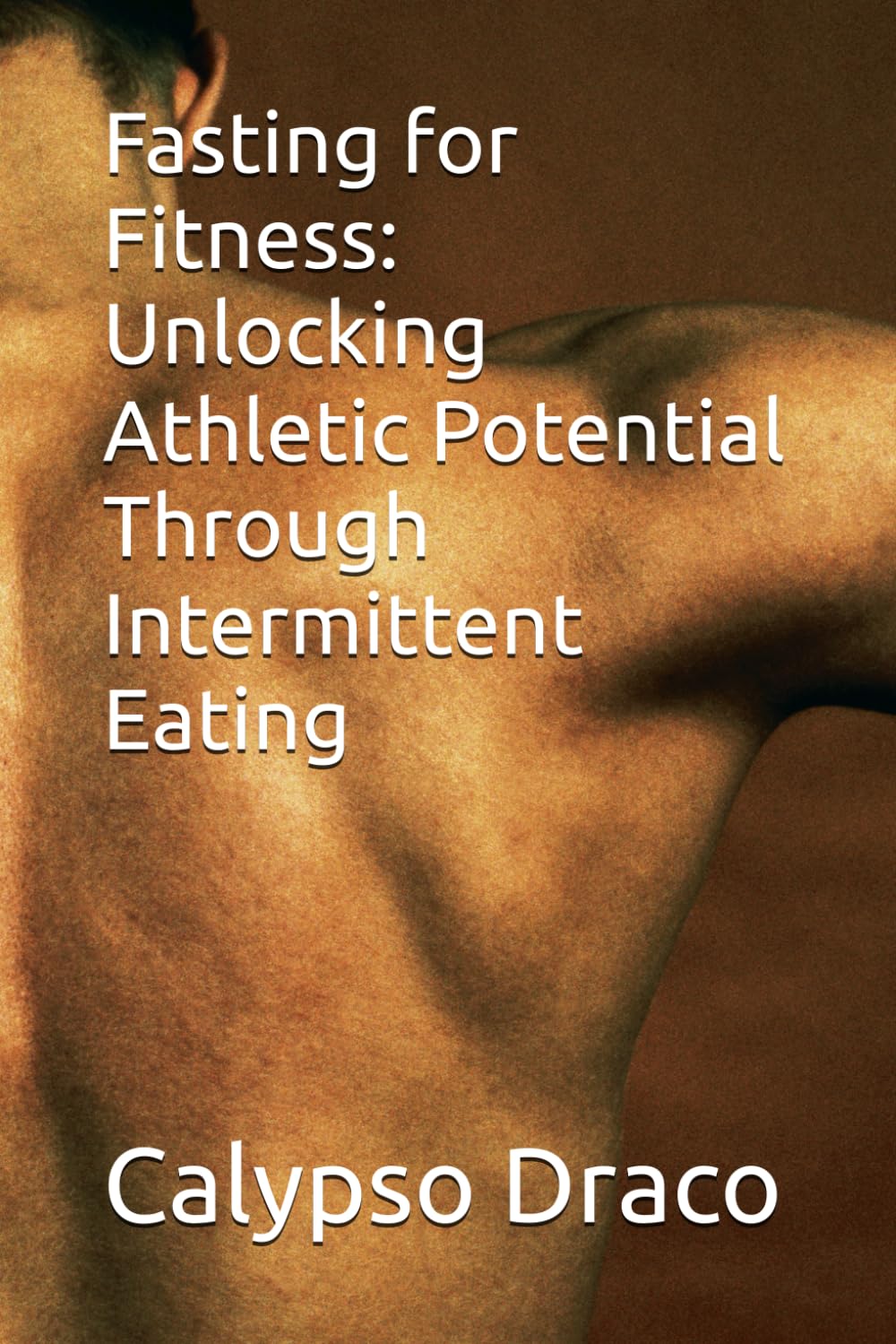 Fasting for Fitness: Unlocking Athletic Potential Through Intermittent Eating