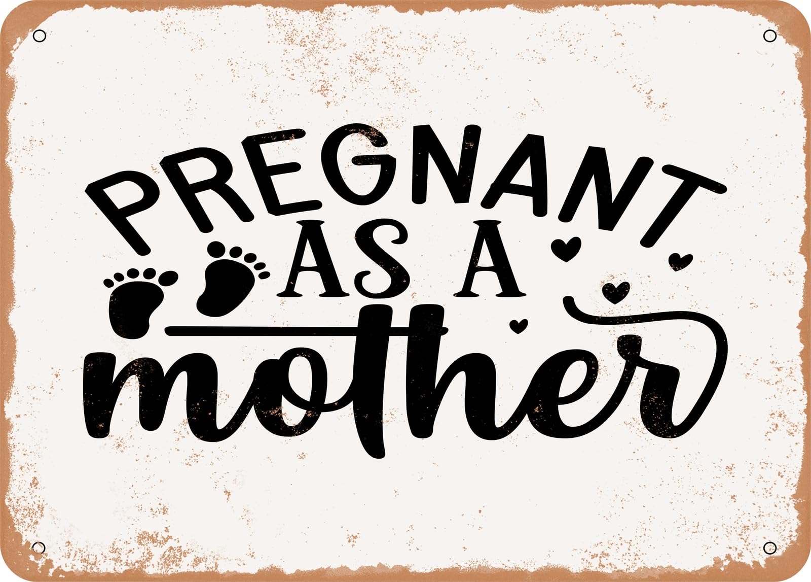 Miaomansenstore Metal Sign - Pregnant As A Mother - 3 - Vintage Look Sign Home Decor