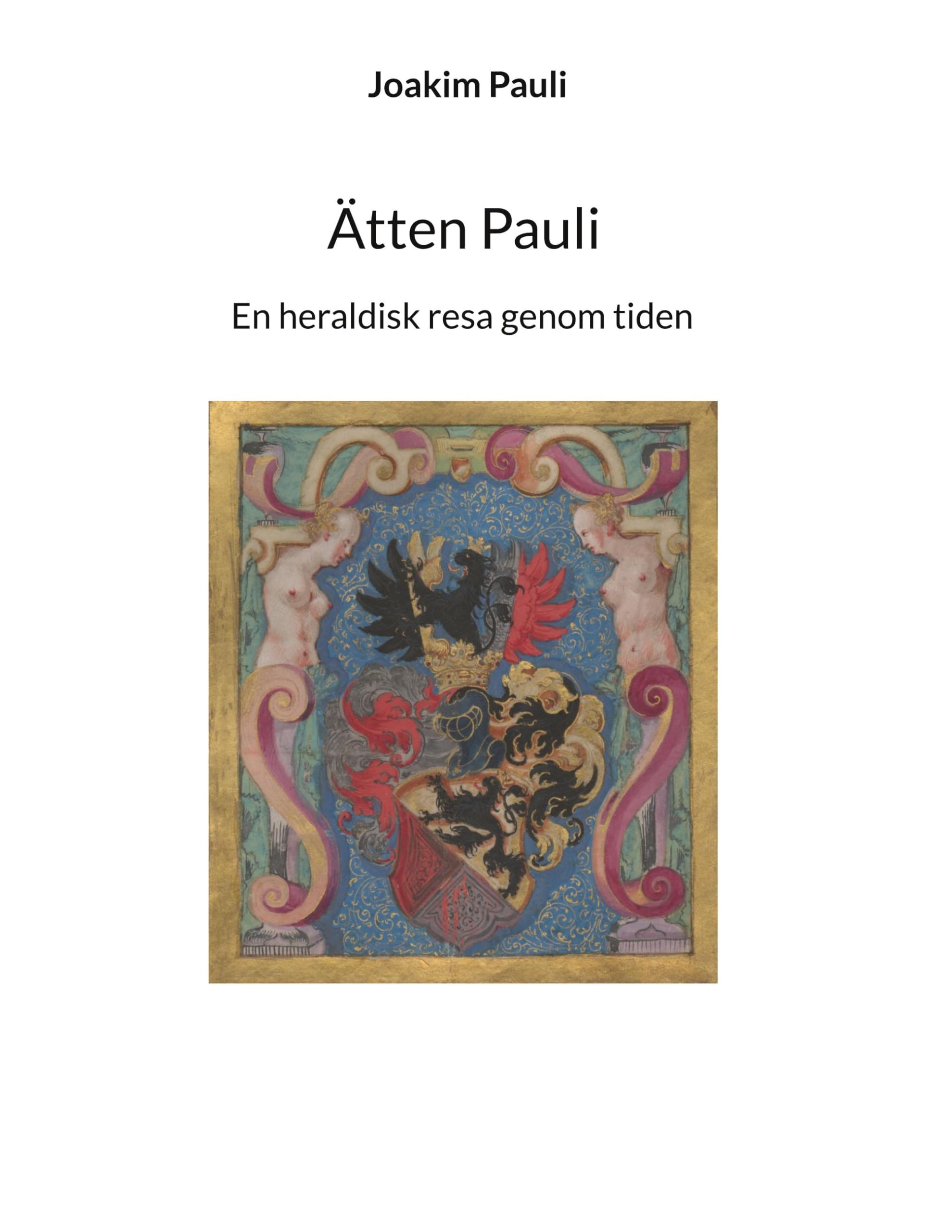 Ätten Pauli: En heraldisk resa genom tiden fortsättning