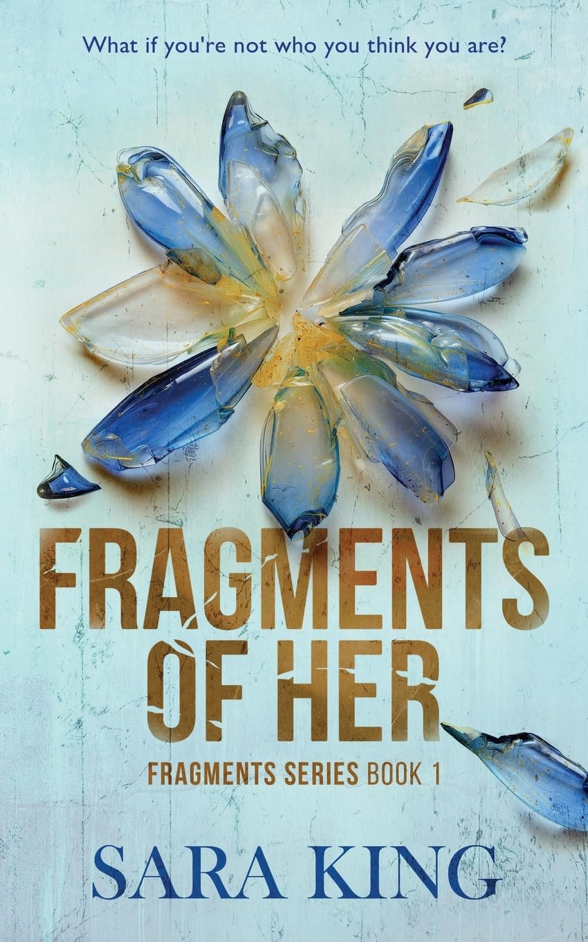 Fragments of Her: What if you're not who you think you are?: 1
