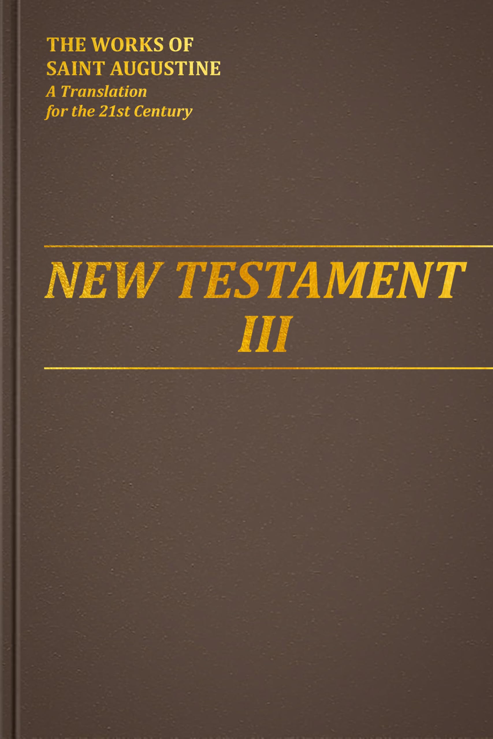 New Testament III (Works of Saint Augustine)
