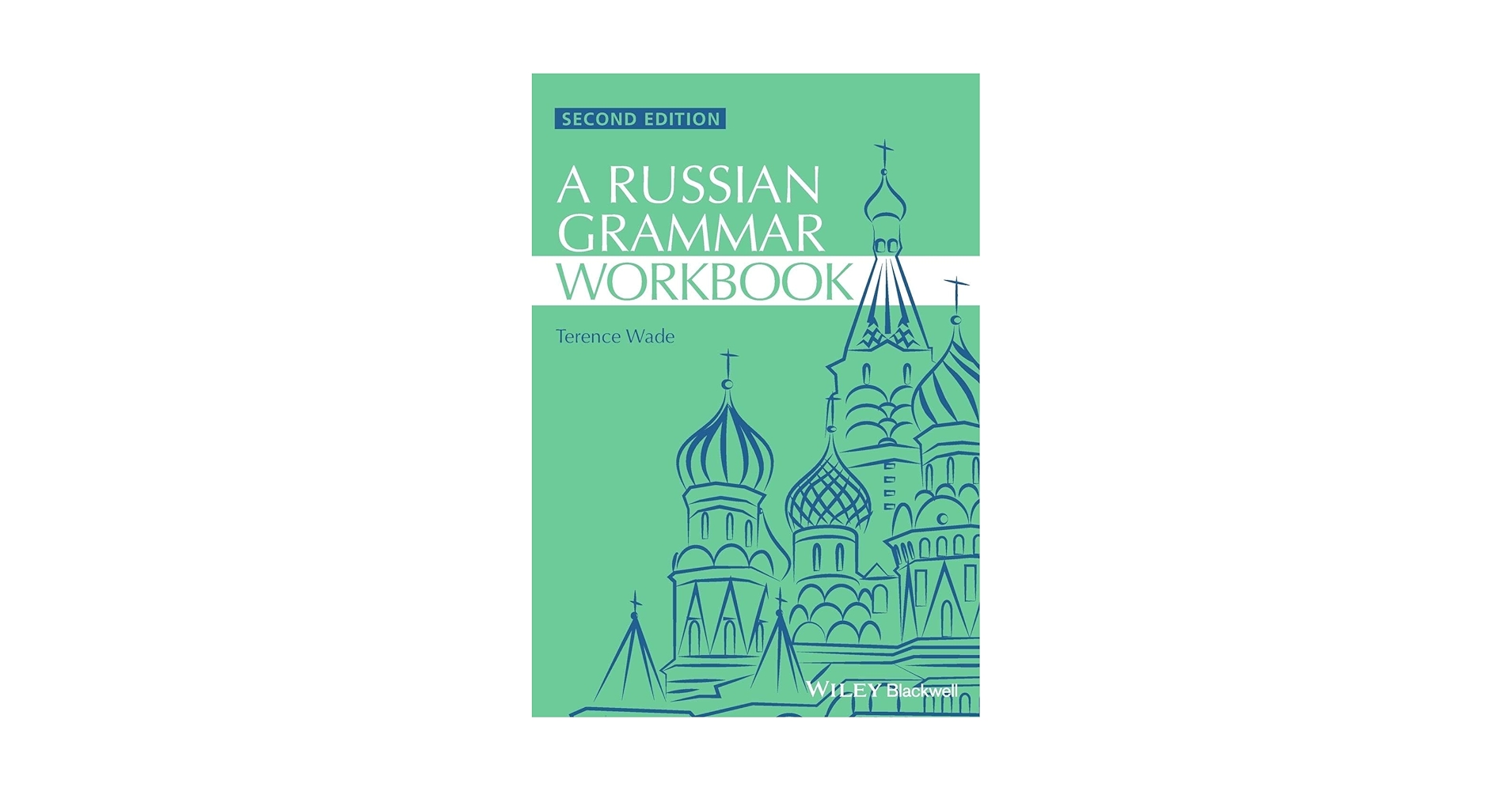 Russian Grammar Workbook: Wade, Terence, Gillespie, David