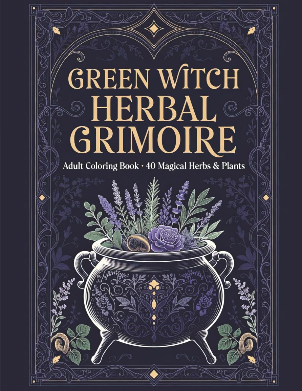 Green Witch Herbal Grimoire: Adult Coloring Book • 40 Magical Herbs & Plants