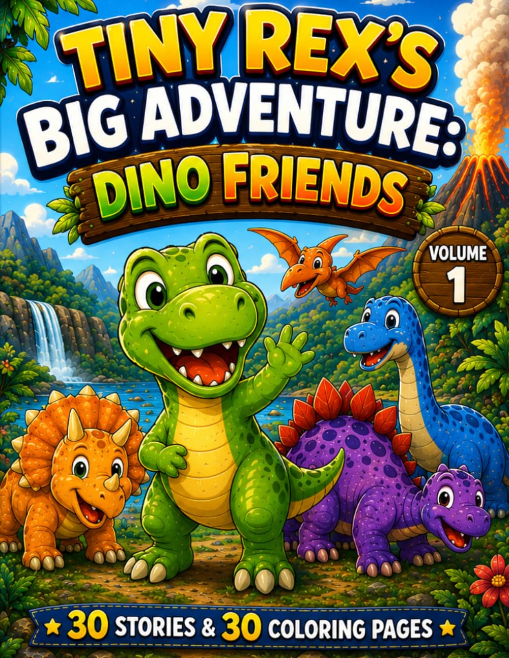 Tiny Rex's Big Adventure: Dino Friends: 30 Dinosaur Stories & Coloring Pages for Kids Ages 3–8