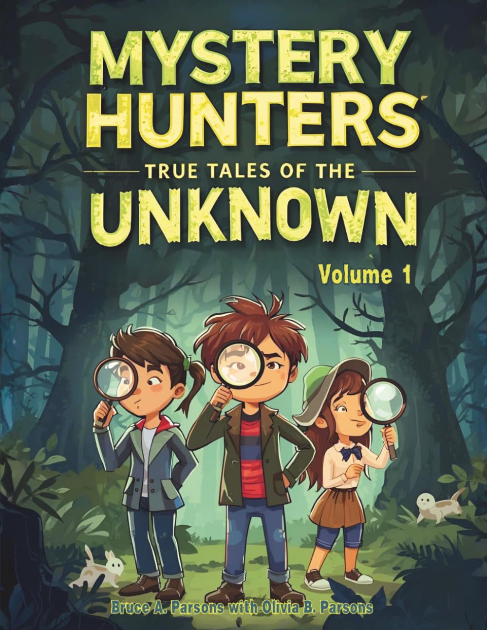 Mystery Hunters Volume 1: True Tales of the Unknown