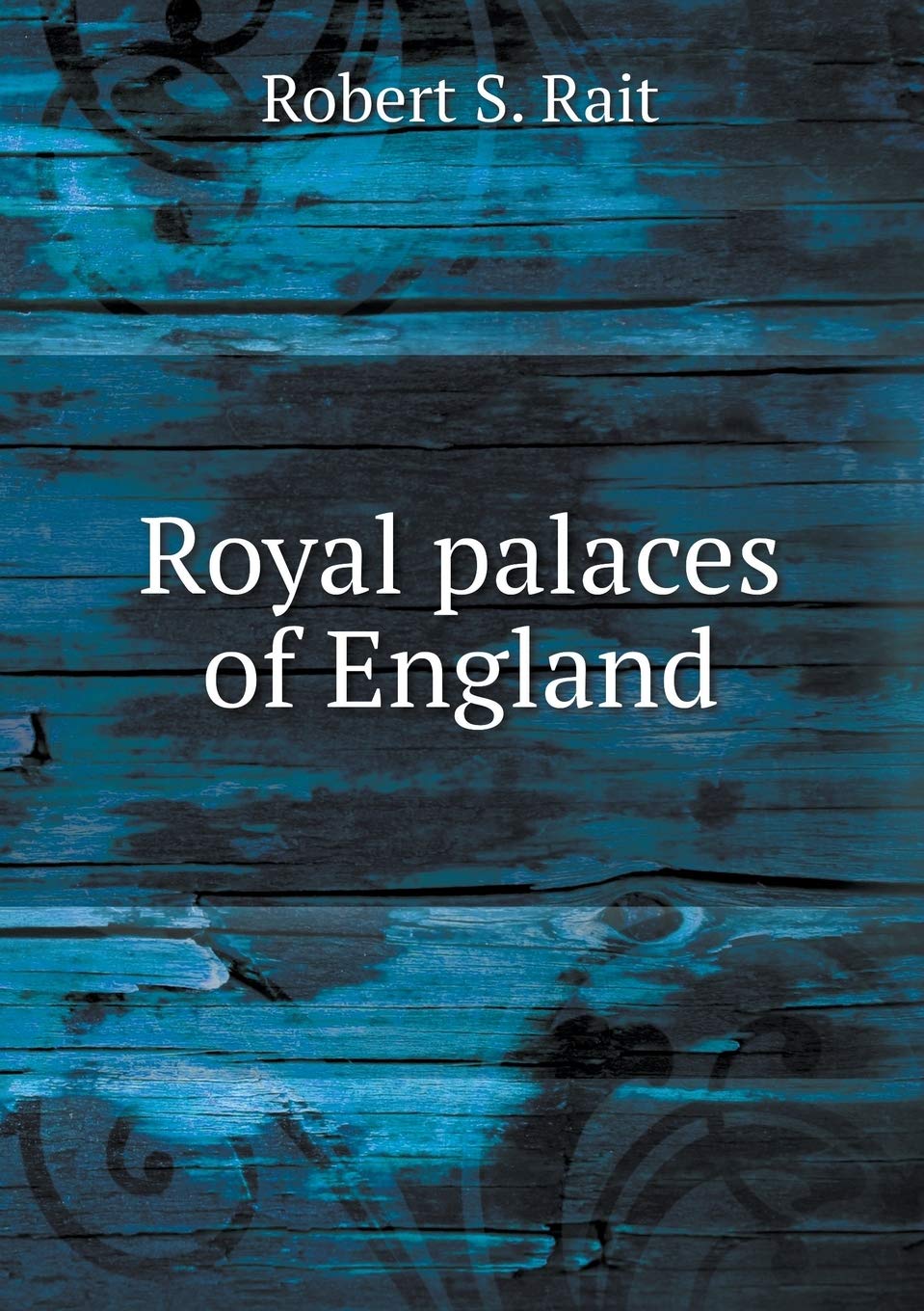 Amazon | Royal palaces of England | Rait, Robert S | England