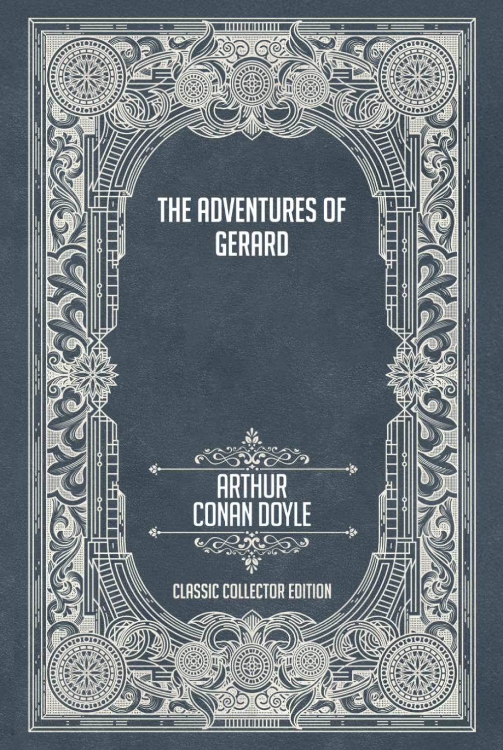 The Adventures of Gerard - Classic Collector Edition (Annotated)