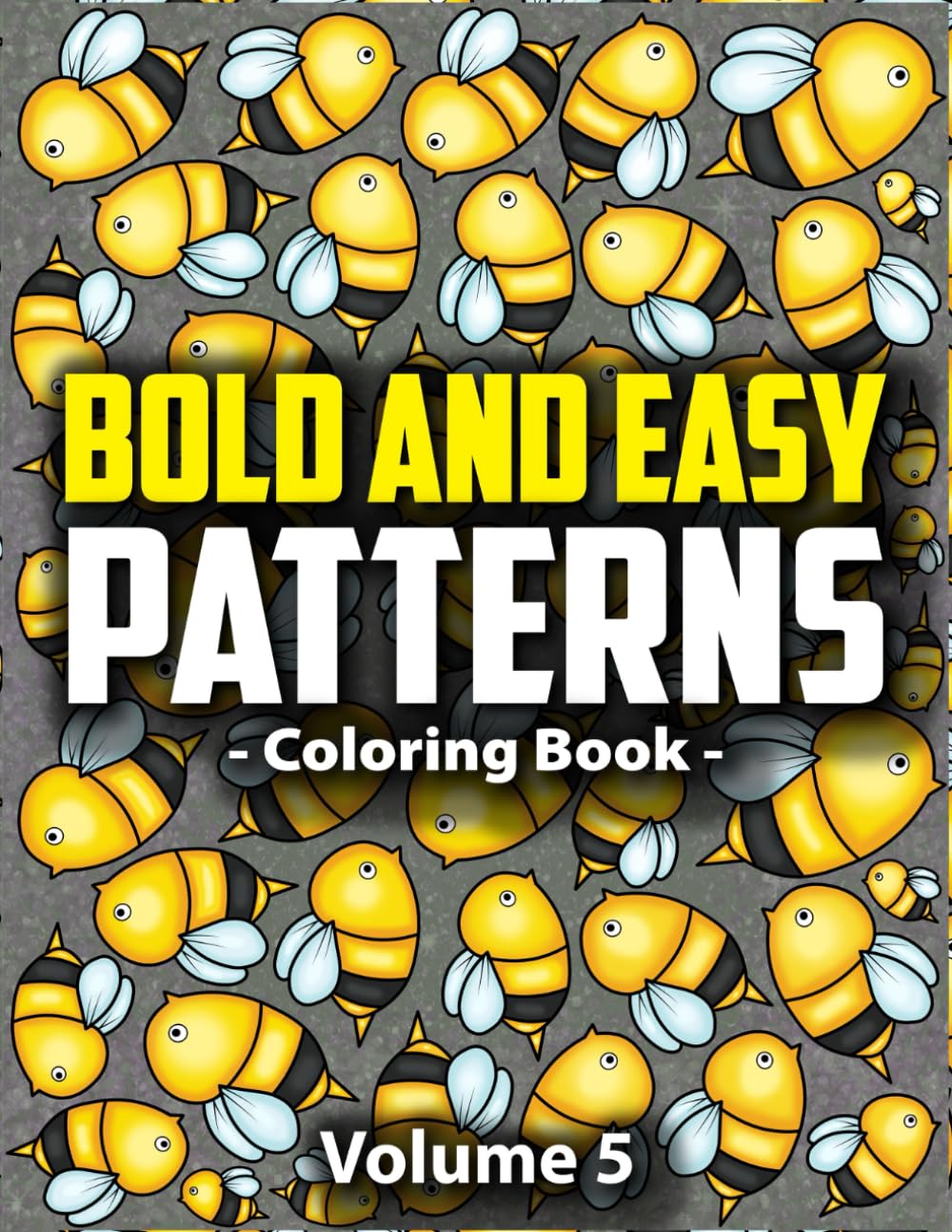 Bold & Easy Patterns Coloring Book, Vol. 5: Easy Mindfulness Coloring Book for Adults and Kids for Stress Relief and Relaxation (Satisfying Patterns for Mindfulness)
