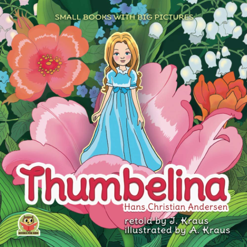 THUMBELINA: A Cute Fairy Tale for Kids. Great to for reading aloud