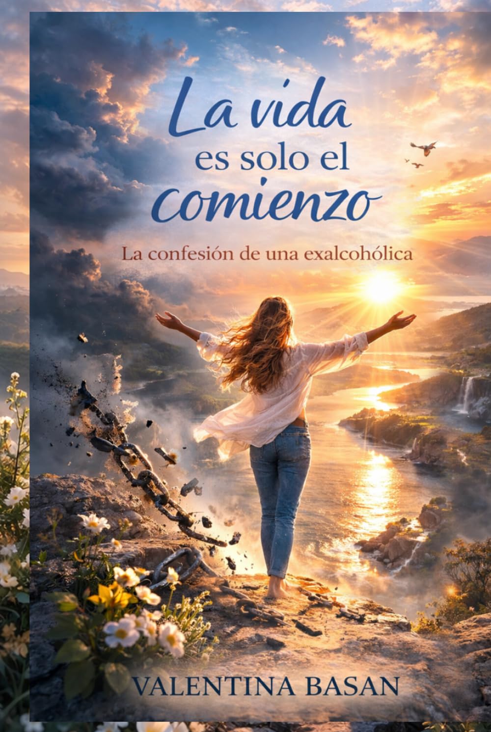 La vida es solo el comienzo: La confesión de una exalcohólica