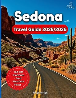 Sedona Travel Guide 2025/2026: A Tour Book To Hikes, Vortexes, Jeep Tours, Local Eats, and Spiritual Experiences For A Soulful Journey In Arizona's ... Maps and Photos (Plan & Go Travel Guidebooks)