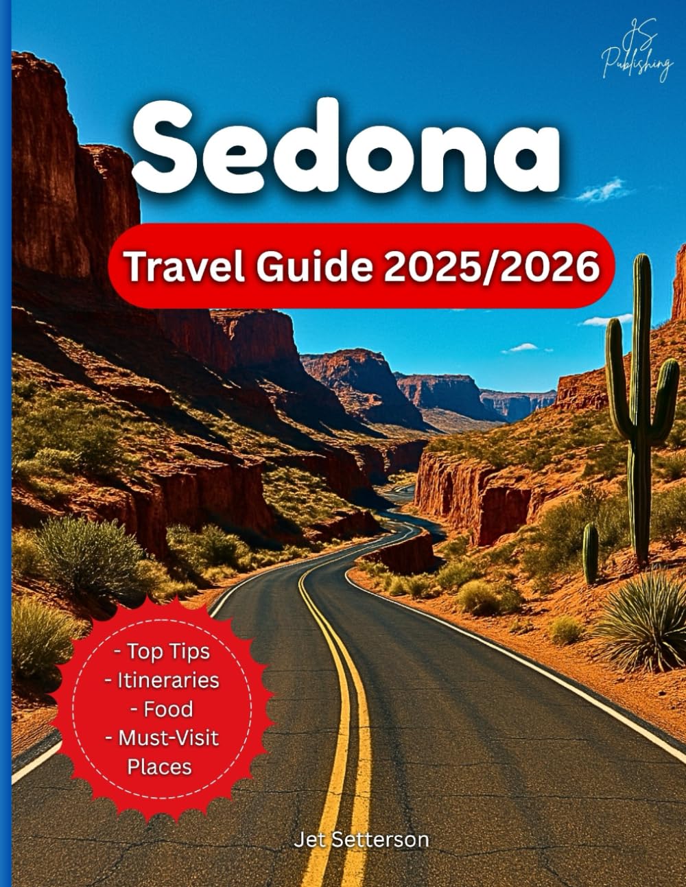 Sedona Travel Guide 2025/2026: A Tour Book To Hikes, Vortexes, Jeep Tours, Local Eats, and Spiritual Experiences For A Soulful Journey In Arizona's ... Maps and Photos (Plan & Go Travel Guidebooks)