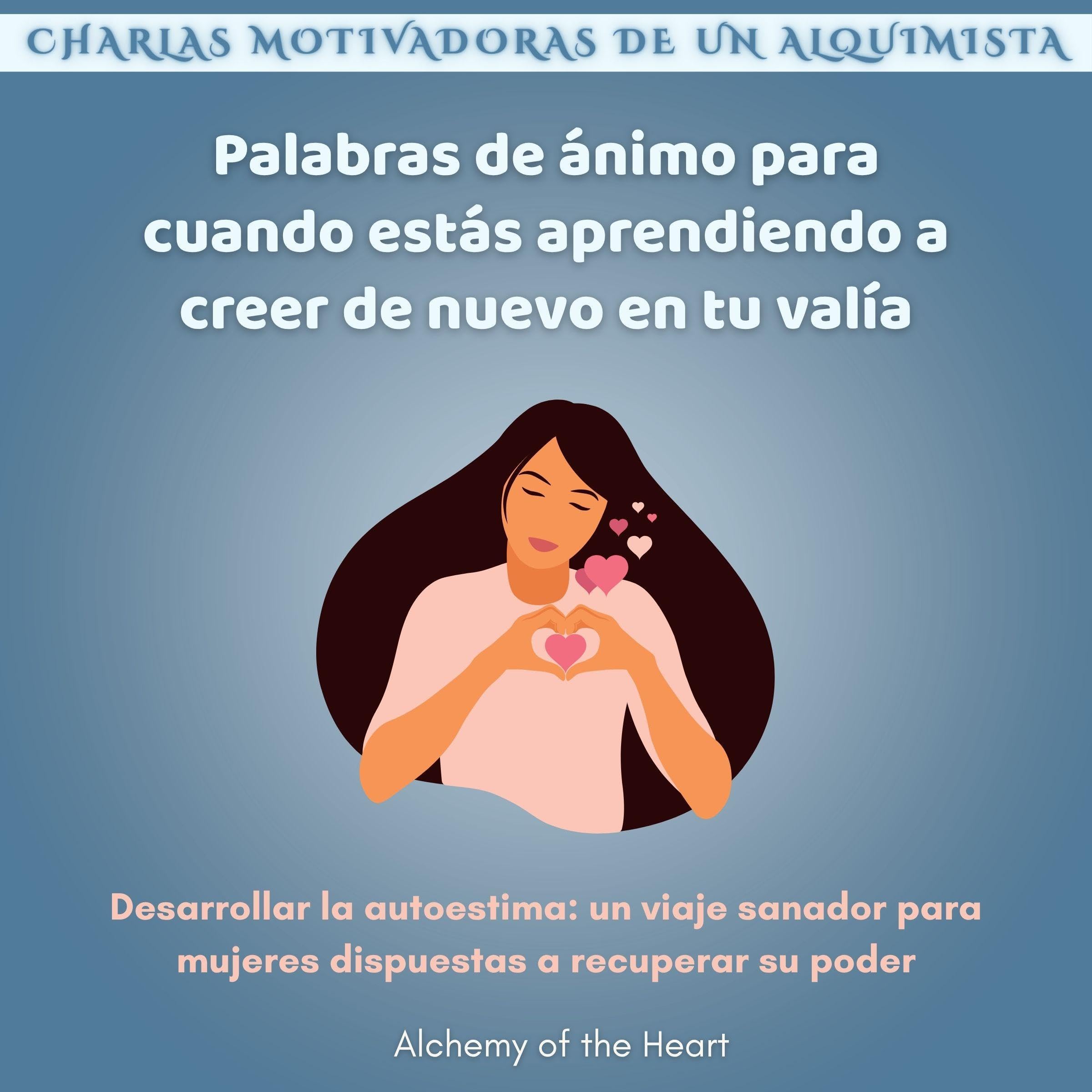 Palabras de ánimo para cuando estás aprendiendo a creer de nuevo en tu valía