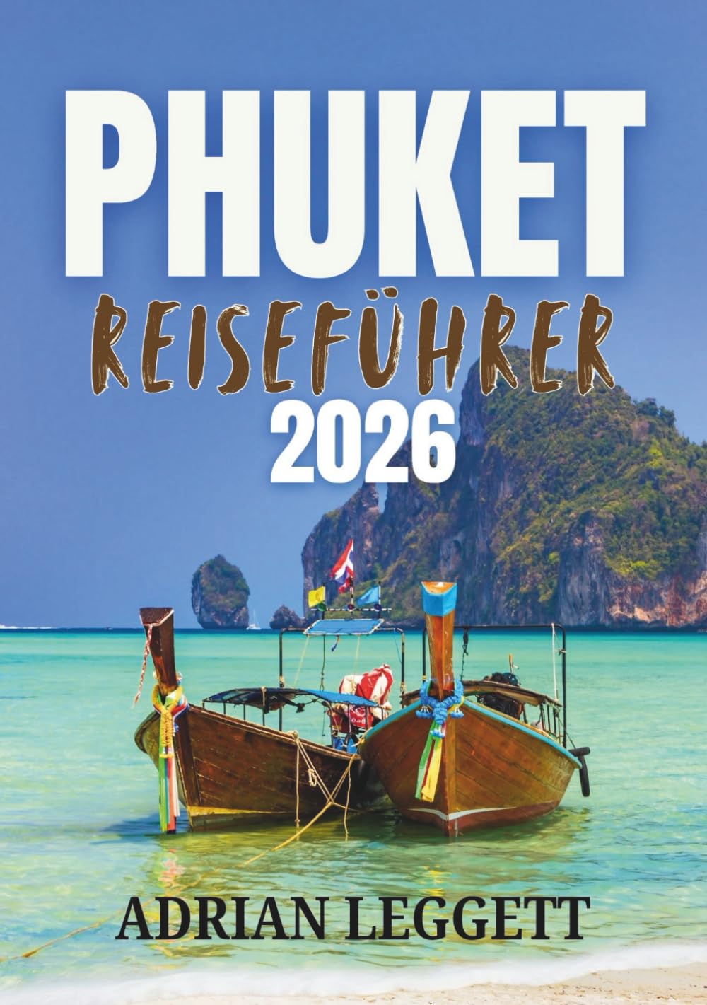 PHUKET REISEFÜHRER 2026
