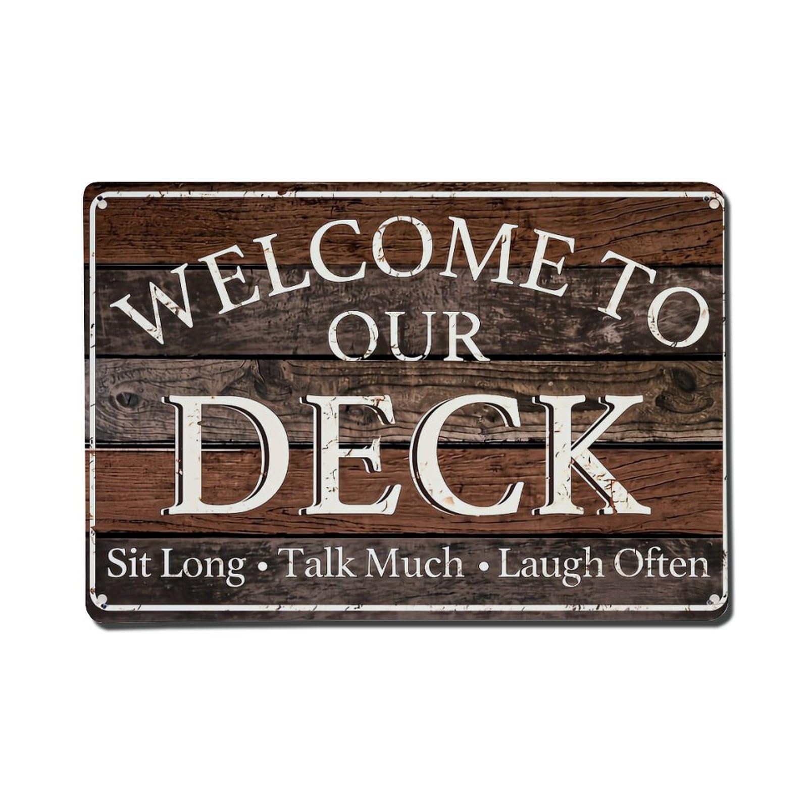 Welcome To Our Deck Sit Long Talk Much Laugh Often Retro Metal Tin Sign, Vintage Metal Poster for Home, Gaming Room, Studio Workshop,Bar,Garage Wall Art Decor 8x12 Inch