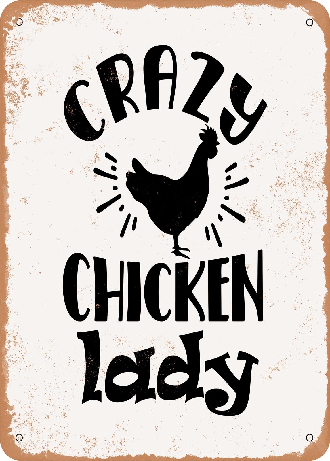 Metal Sign - Crazy Chicken Lady - Vintage Rusty Look home decor