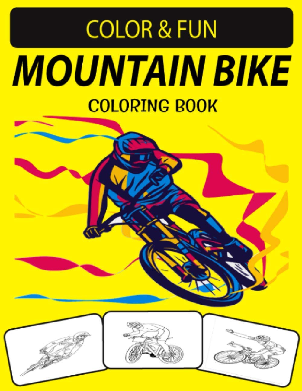 MOUNTAIN BIKE COLORING BOOK: An Excellent Mountain Bike Coloring Book for Toddlers, Preschoolers & Kids