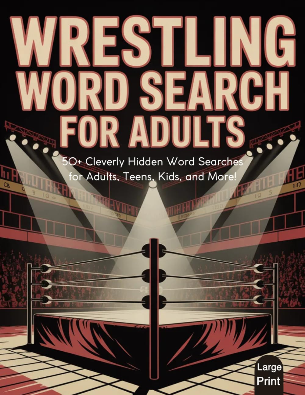 Wrestling Word Search Puzzle Book for Adults: Large Print Wrestling-Themed Word Search Puzzles for Adults and Seniors | Fun Brain Games Featuring ... Moves, Events, Training, and Ring Vocabulary