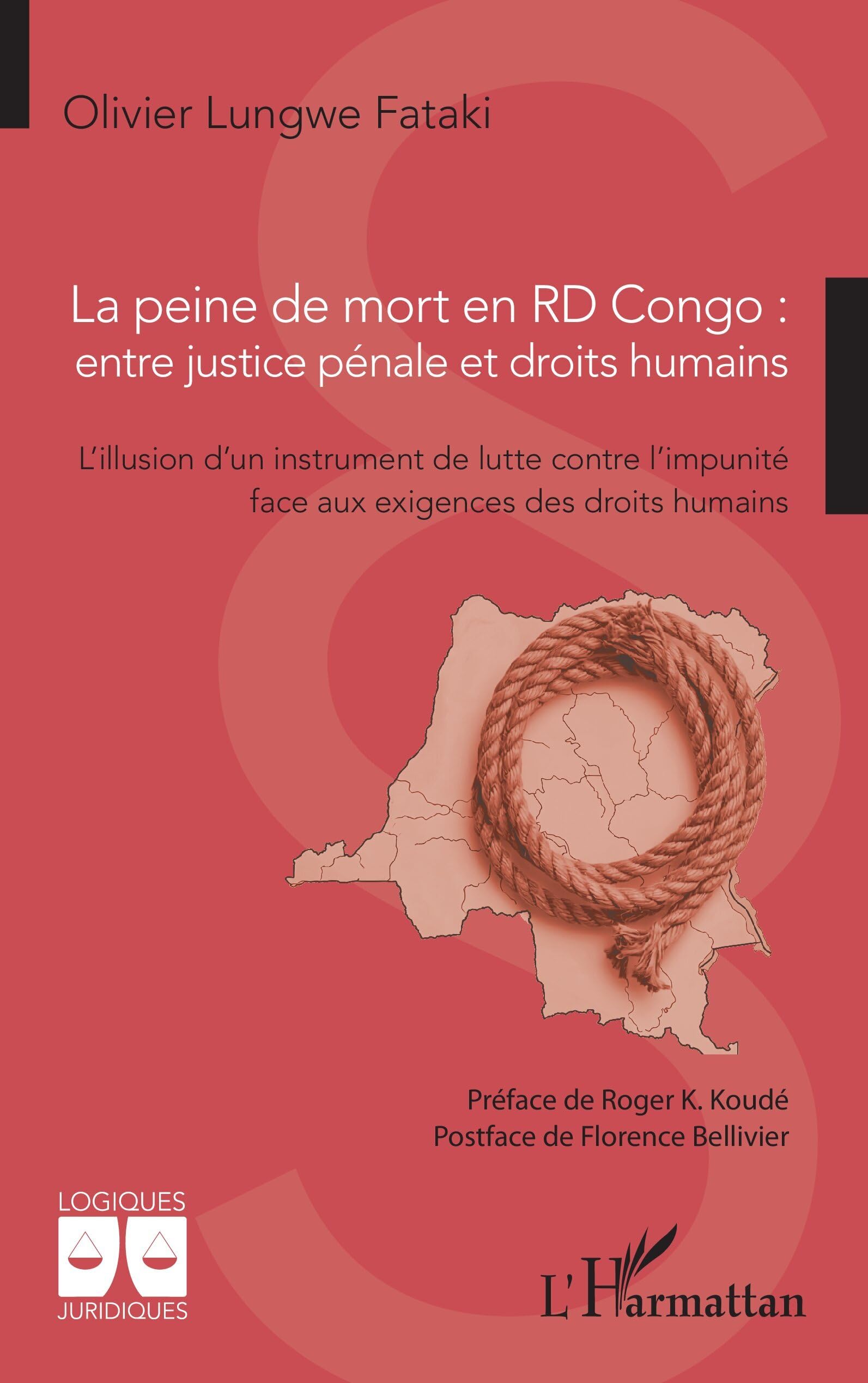 La peine de mort en RD Congo : entre justice pénale et droits humains: L’illusion d’un instrument de lutte contre l’impunité face aux exigences des droits humains (Logiques Juridiques)