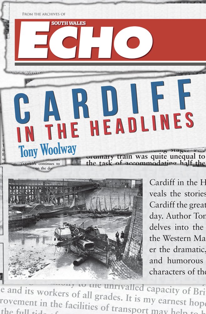 Cardiff in the Headlines,Woolway, Tony Tony Woolway,