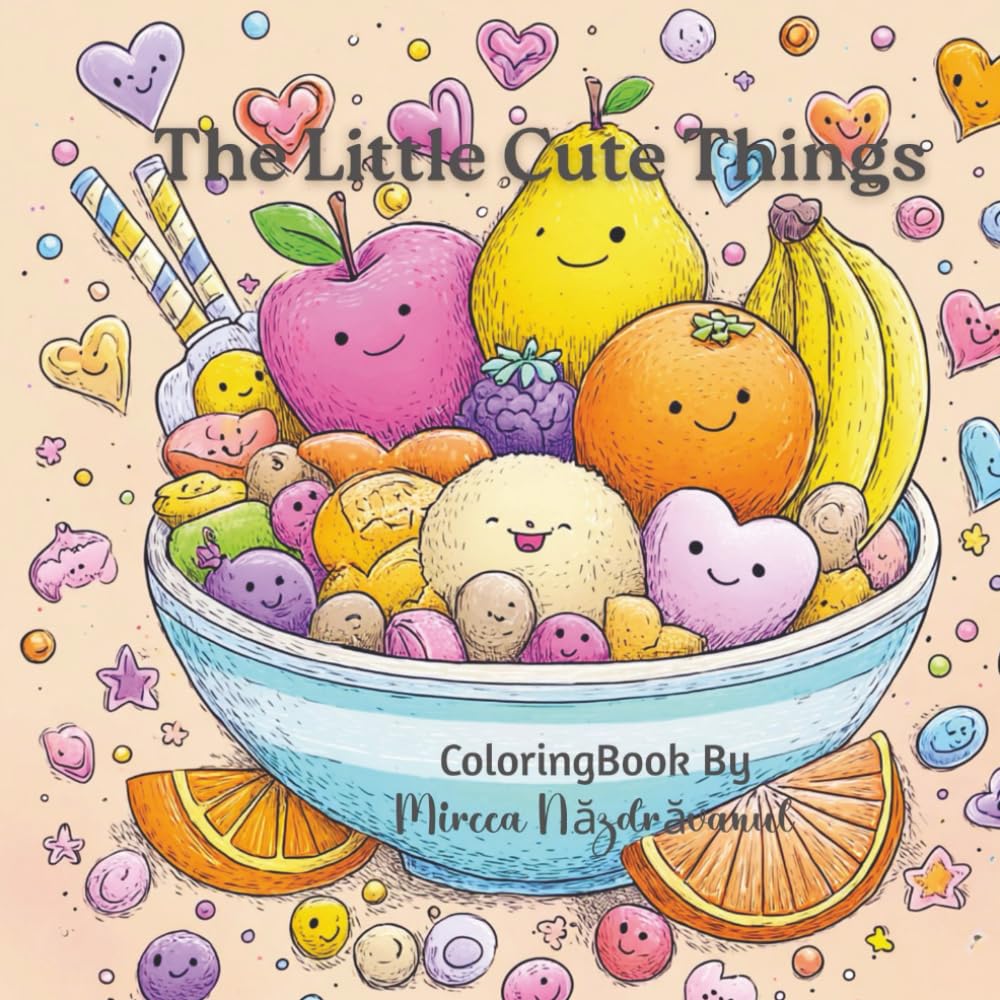 The Little Cute Things: Adorable Everyday Things With Smiling Faces to Color