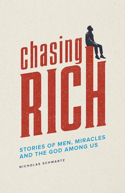 Persiguiendo a los ricos: historias de hombres, milagros y el Dios entre nosotros