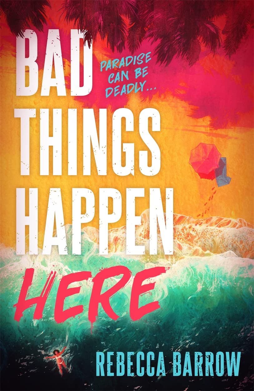 Bad Things Happen Here : this summer's hottest thriller