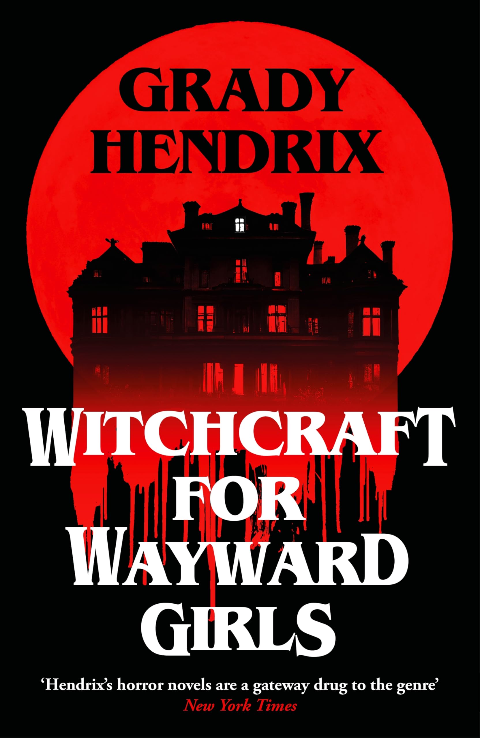 The Witchcraft for Wayward Girls: The disturbing, darkly fun occult horror from the Sunday Times bestseller
